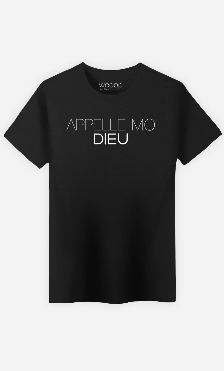 T-Shirt Appelle-Moi Dieu