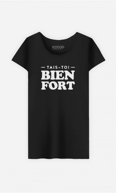 T-Shirt Tais-toi Bien Fort