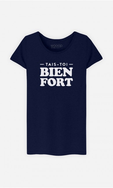 T-Shirt Tais-toi Bien Fort