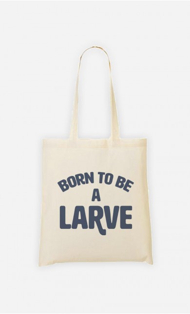 Tote Bag Born to be a Larve