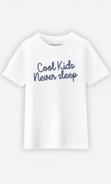 T-Shirt Cool Kids Never Sleep