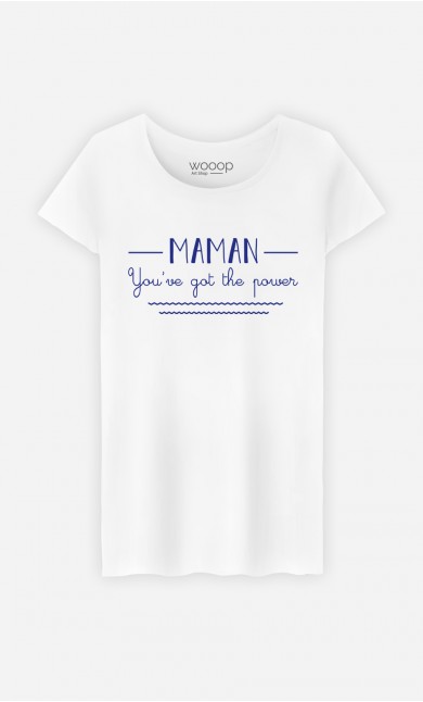 T-Shirt Maman You've Got The Power