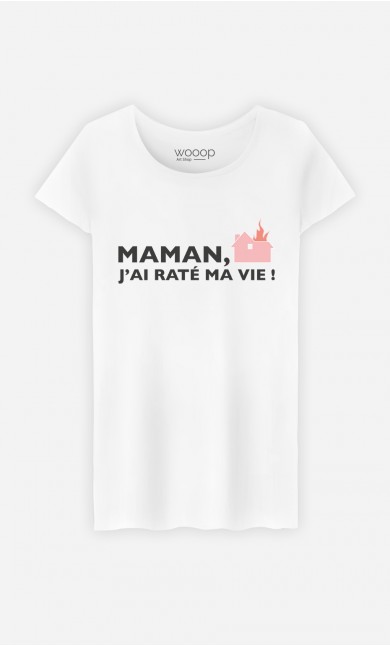 T-Shirt Maman, J'ai Raté Ma Vie !