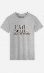 T-Shirt Paye Ton Collier De Nouilles