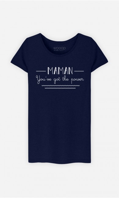 T-Shirt Maman You've Got The Power