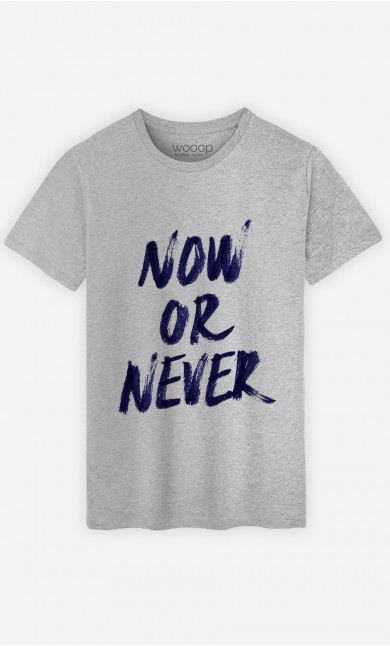 T-Shirt Now Or Never