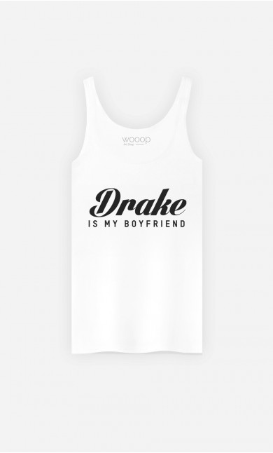 Débardeur Drake Is My Boyfriend 