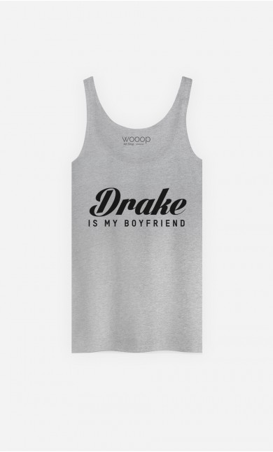 Débardeur Drake Is My Boyfriend 