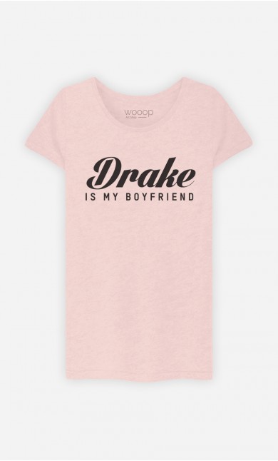 T-Shirt Drake Is My Boyfriend 