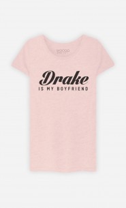 T-Shirt Drake Is My Boyfriend 