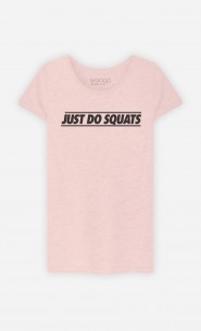 T-Shirt Just Do Squats 