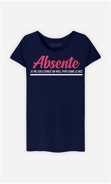 T-Shirt Femme Absente : Je Me Suis Coincé Un Miel Pop Dans Le Nez
