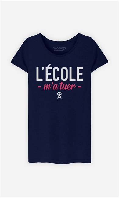 T-Shirt Femme L'école M'a Tuer