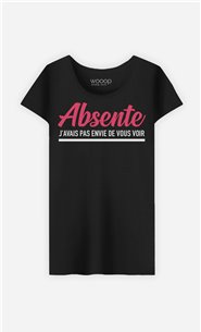 T-Shirt Femme Absente : J'avais Pas Envie De Vous Voir 