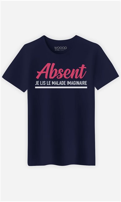 T-Shirt Homme Absent : Je Lis Le Malade Imaginaire