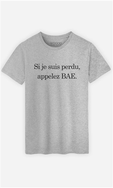T-Shirt Gris Si Je Suis Perdu Appelez Bae