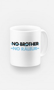 Mug No Brother No Râleur 
