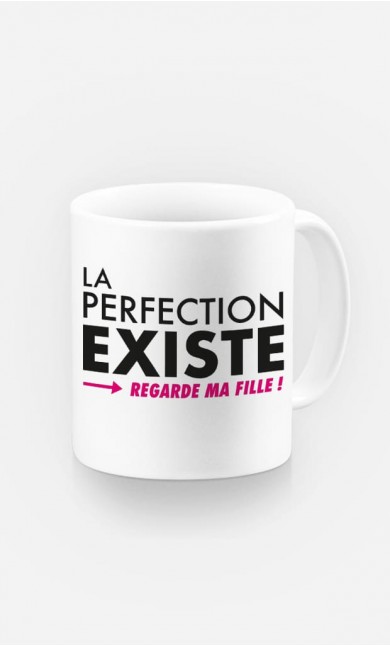 Mug La Perfection Existe (Regarde Ma Fille)