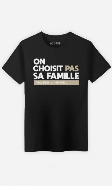T-Shirt Homme On Choisit Pas Sa Famille : Regarde La Mienne