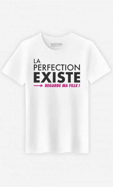 T-Shirt Homme La Perfection Existe (Regarde Ma Fille)