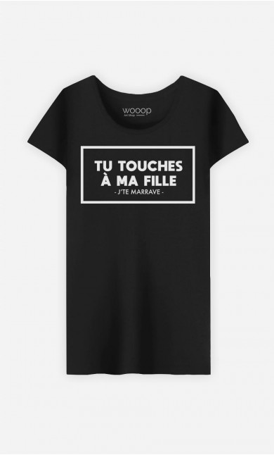 T-Shirt Femme Touche Pas à Ma Fille