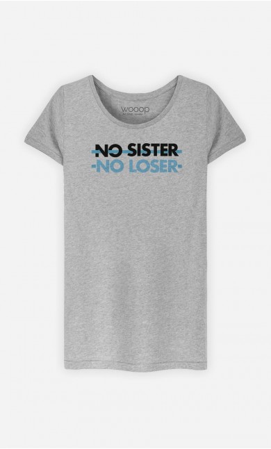 T-Shirt Femme No Sister No Loser