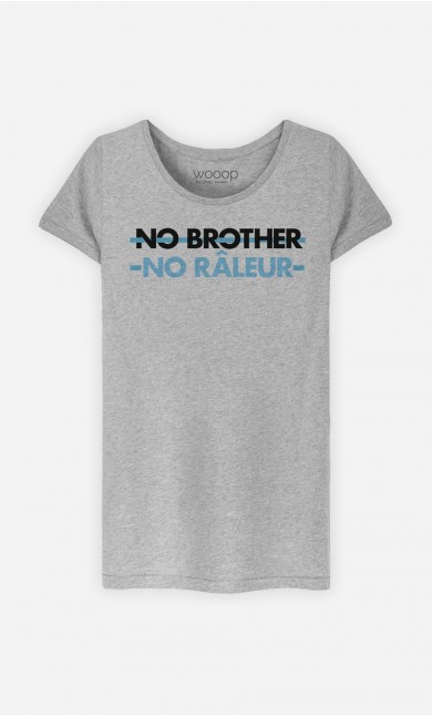 T-Shirt Femme No Brother No Râleur 