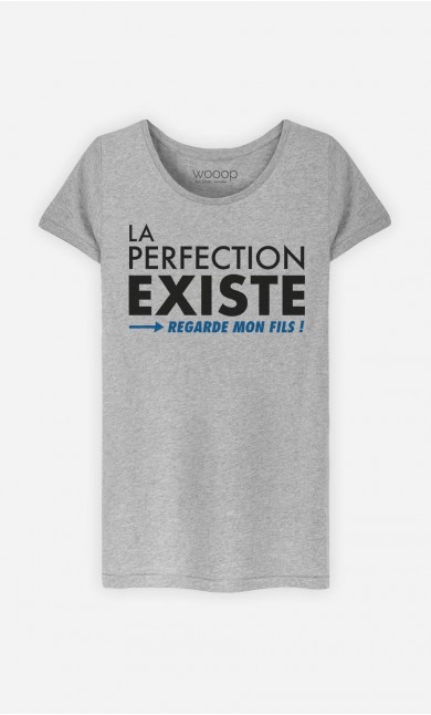 T-Shirt Femme La Perfection Existe (Regarde Mon Fils)