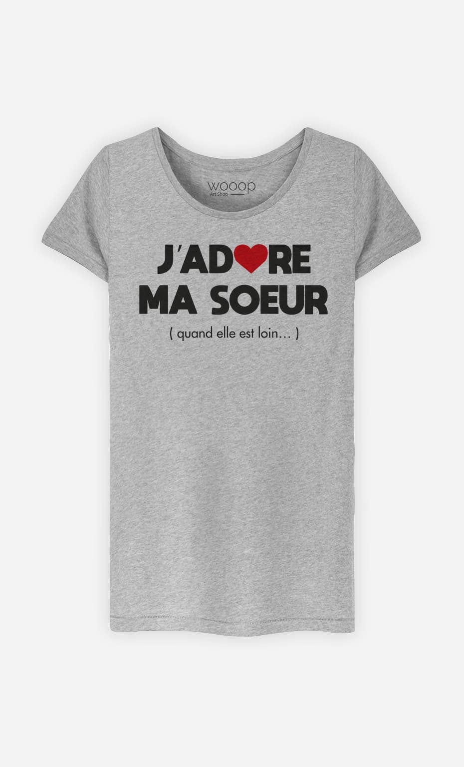 T-Shirt Femme J'adore Ma Sœur (Quand Elle Est Loin)