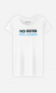 T-Shirt Femme No Sister No Loser