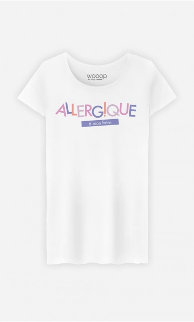 T-Shirt Femme Allergique à mon Frère 