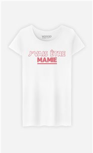 T-Shirt Femme J'vais être Mamie