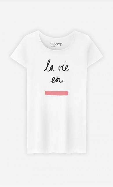 T-Shirt Femme La Vie en Rose