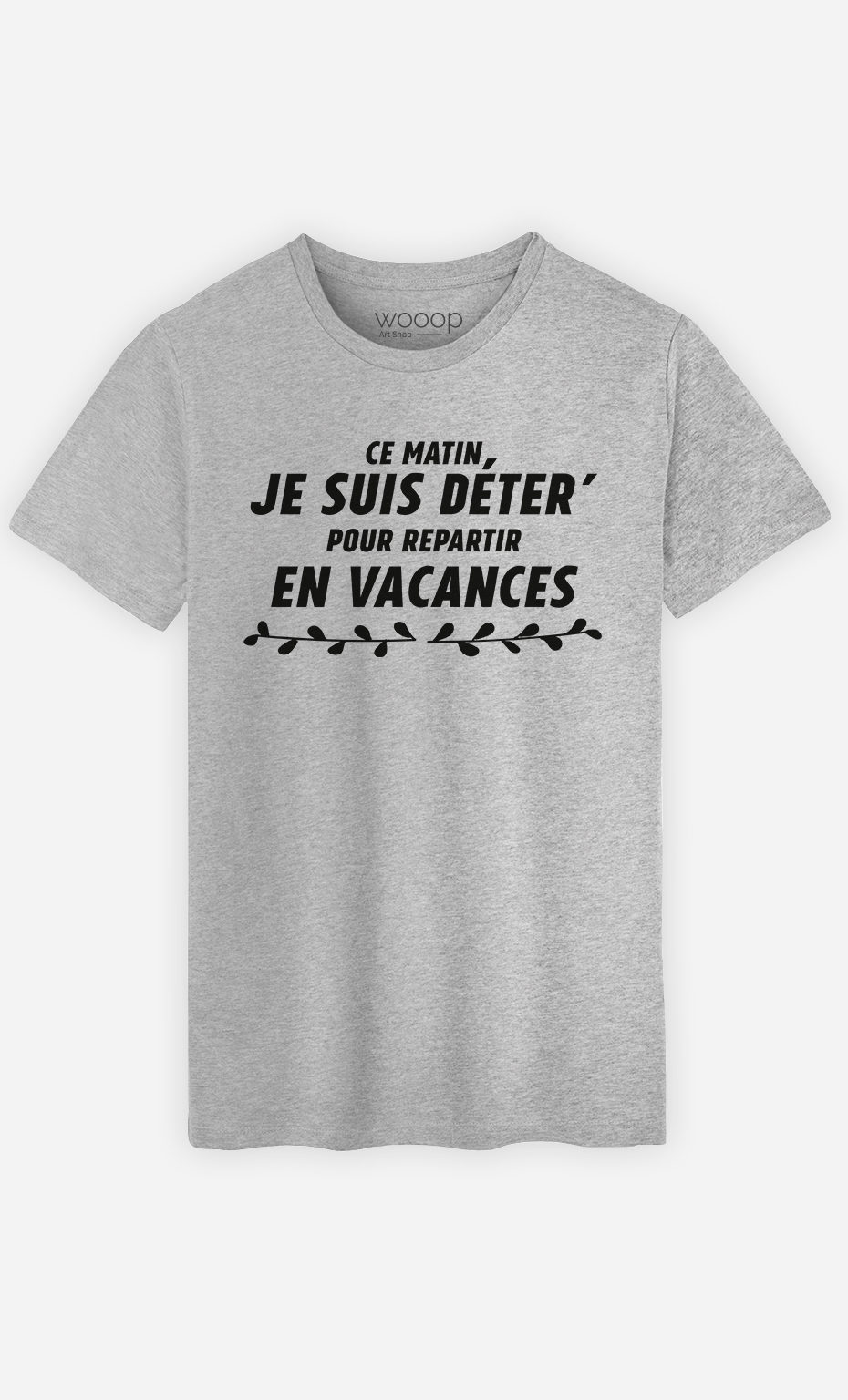 T-Shirt Homme Déter pour repartir en Vacances