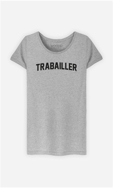 T-Shirt Femme Trabailler