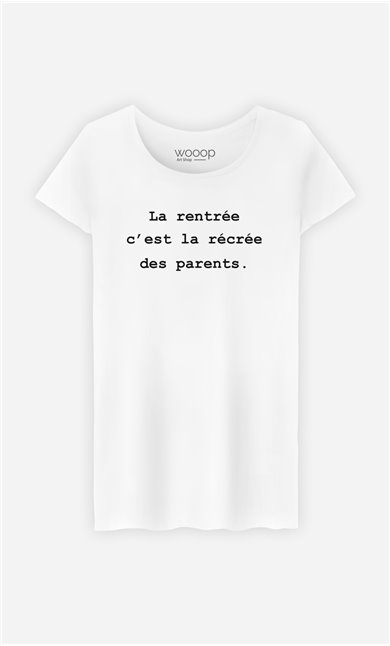 T-Shirt Femme La rentrée c'est la récrée des parents