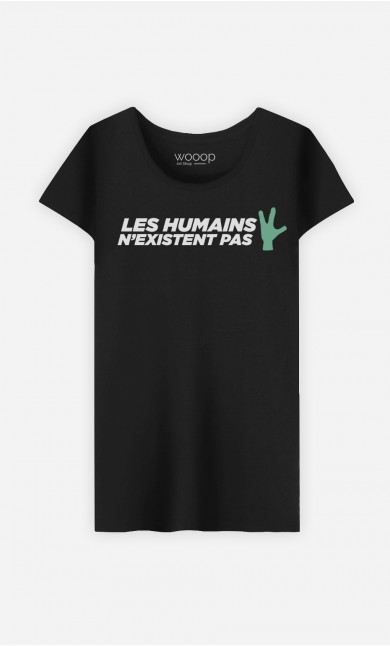 T-Shirt Femme Les humains n'existent pas