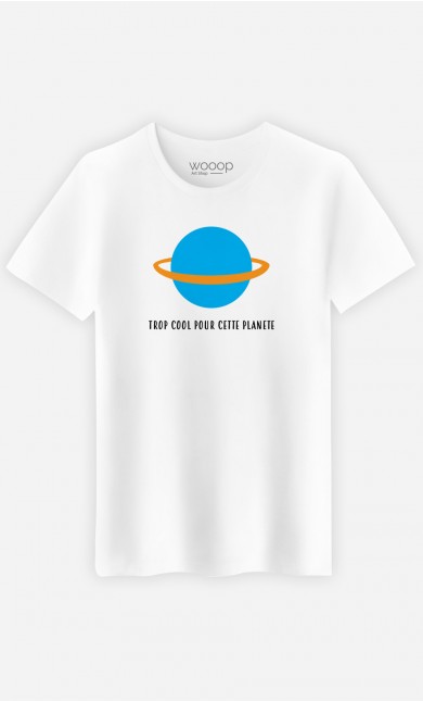 T-Shirt Homme Trop cool pour cette planète - Brodé