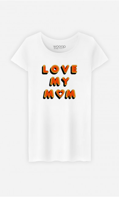 T-Shirt Femme Love My Mom