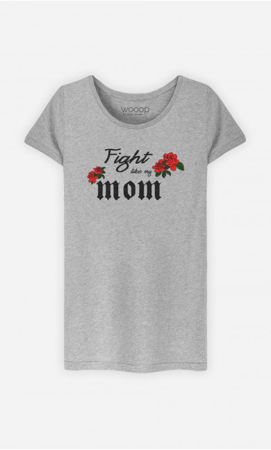 T-Shirt Femme Fight Like My Mom