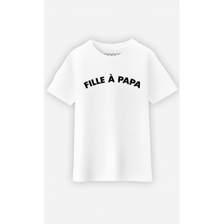 T Shirt Blanc Enfant Fille A Papa Wooop.fr