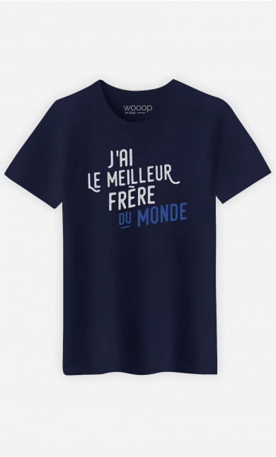 T-Shirt Homme  J'ai Le Meilleur Frère Du Monde