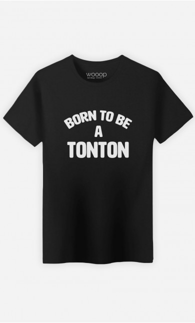 T-Shirt Homme Born To Be A Tonton