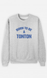 Sweat Homme Born To Be A Tonton