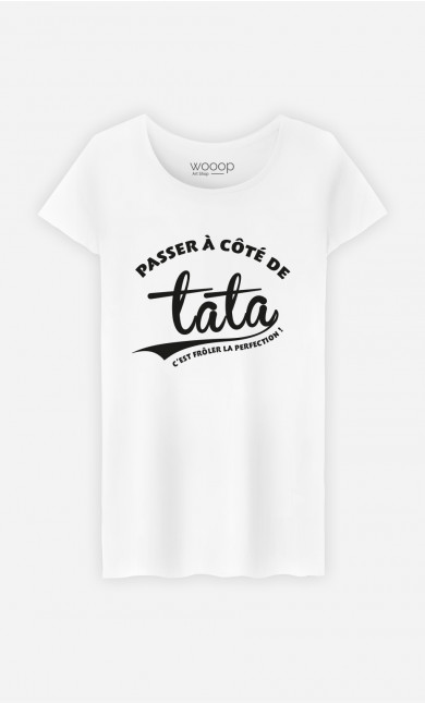 T-Shirt Femme Passer A Côté De Tata