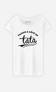 T-Shirt Femme Passer A Côté De Tata