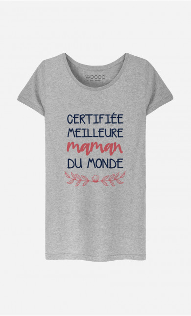 T-Shirt Femme Certifiée Meilleure Maman Du Monde 