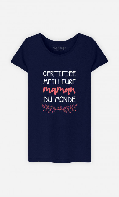 T-Shirt Femme Certifiée Meilleure Maman Du Monde 