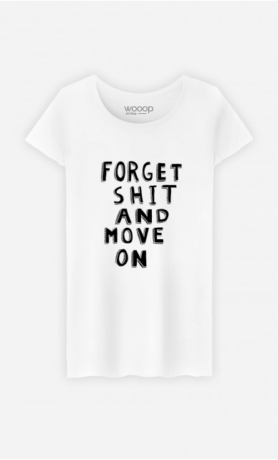 T-Shirt Femme Forget Shit And Move On