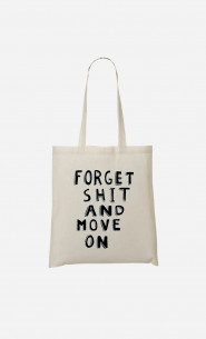 Tote Bag Forget Shit And Move On